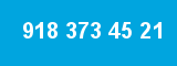 918 373 45 21